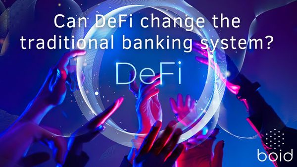 Can DeFi change the traditional banking system?